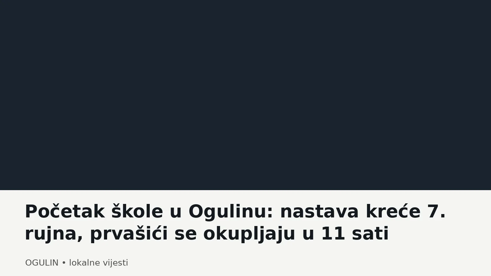 Početak škole u Ogulinu: nastava kreće 7. rujna, prvašići se okupljaju u 11 sati