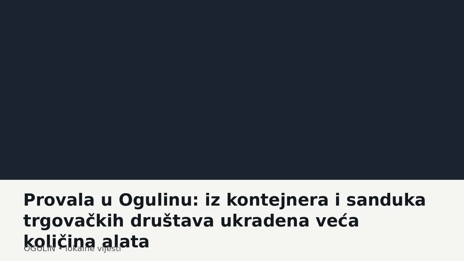Provala u Ogulinu: iz kontejnera i sanduka trgovačkih društava ukradena veća količina alata