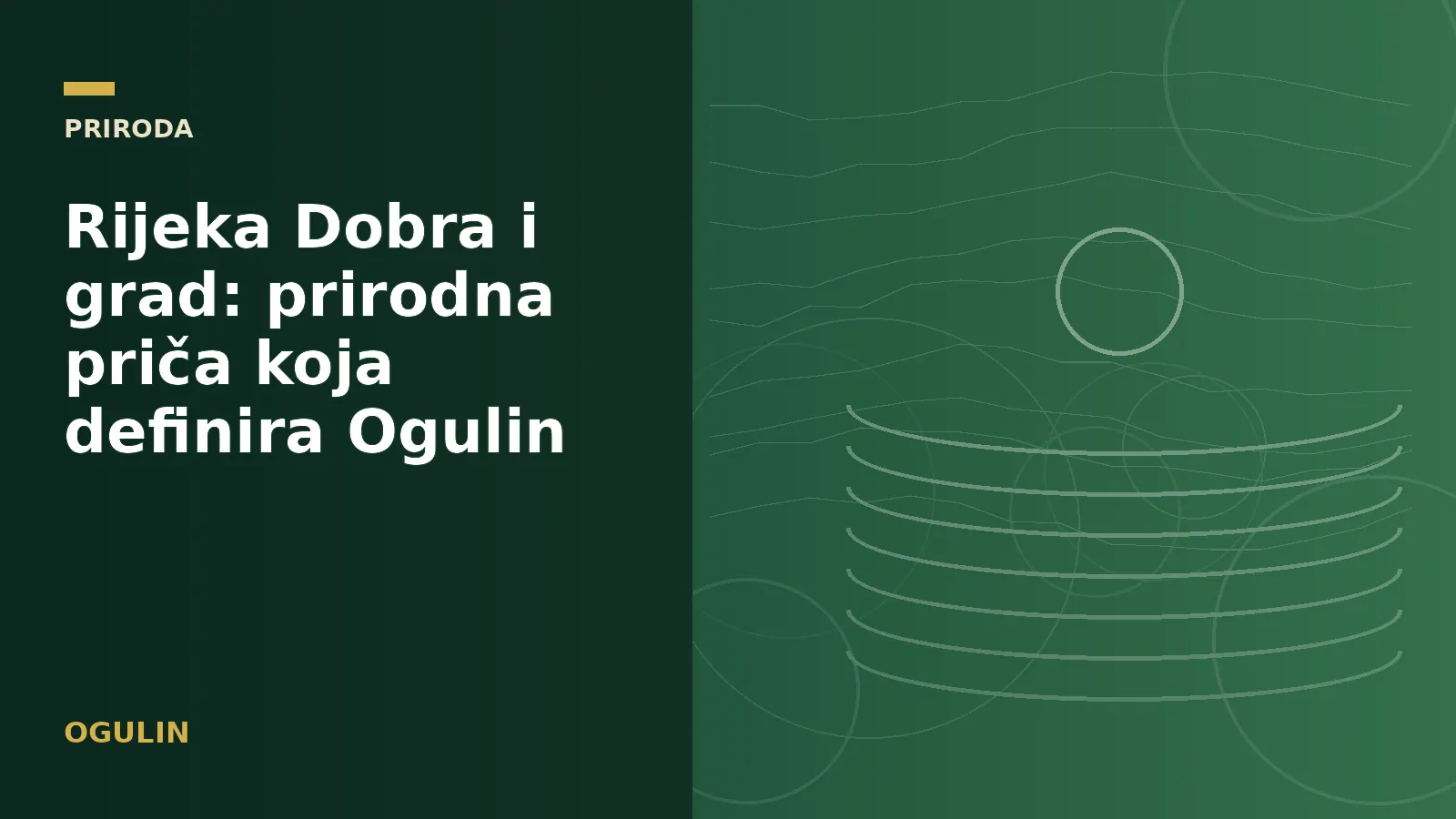 Rijeka Dobra i grad: prirodna priča koja definira Ogulin